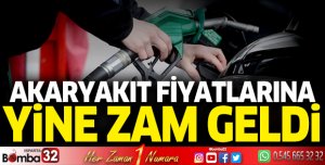 Akaryakıt fiyatlarına yine zam geldi