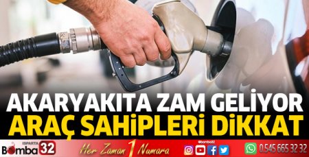 Akaryakıta zam geliyor