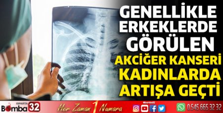 Akciğer kanseri kadınlarda artışa geçti