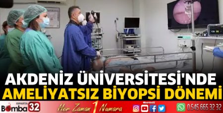 Akdeniz üniversitesinde ameliyatsız biyopsi dönemi