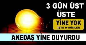 AKEDAŞ YİNE DUYURDU 