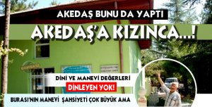 AKEDAŞ’A KIZINCA....!