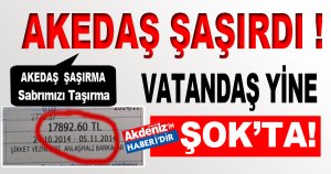 AKEDAŞ'dan Bir Şok Fatura Daha