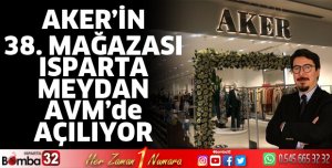 Aker'in 38. Mağazası Isparta Meydan Avm’de Açılıyor!