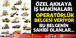 Akkaya İş Makinaları operatörlük kursu veriyor.
