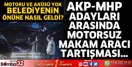 AKP-MHP adayları arasında motorsuz makam aracı tartışması