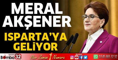 Akşener Isparta'ya geliyor