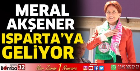 Akşener Isparta'ya geliyor