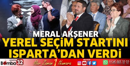 Akşener Seçim Startını Isparta’dan Verdi