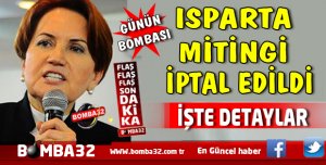 Akşener'in Isparta Mitingi iptal edildi