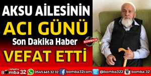 AKSU AİLESİNİN ACI GÜNÜ