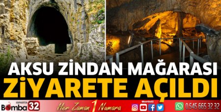 Aksu Zindan Mağarası ziyarete açıldı