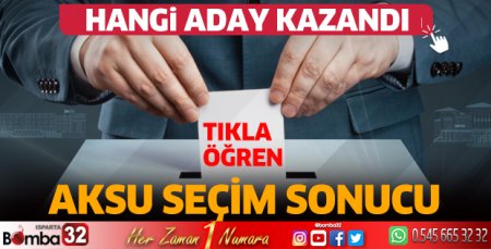 Aksu'da hangi aday kazandı?