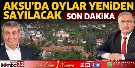 Aksu'da oylar yeniden sayılacak 
