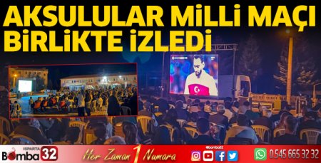 Aksulular heyecanı birlikte yaşadı