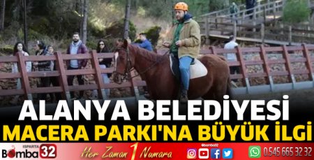 Alanya Belediyesi Macera Parkı'na büyük ilgi