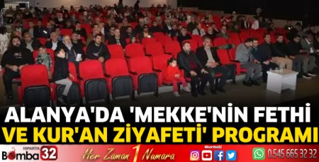 Alanya'da 'Mekke'nin Fethi ve Kur'an Ziyafeti' programı