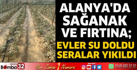 Alanya'da sağanak ve fırtına