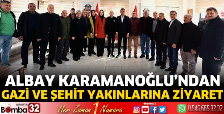 Albay Karamanoğlu’ndan gazi ve şehit yakınlarına ziyaret 