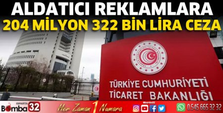 Aldatıcı reklamlara 204 milyon 322 bin lira ceza