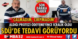 ALDIĞI PROTEZ PARASINI ÖDEYEMEYİNCE İCRALIK OLDU