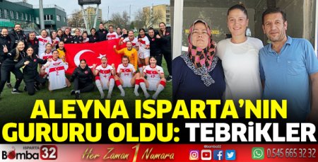 Aleyna Isparta’nın gururu oldu