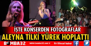 ALEYNA TİLKİ YÜREK HOPLATTI