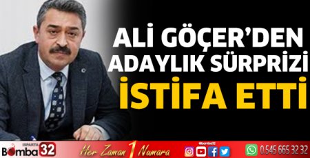 Ali Göçer'den adaylık sürprizi