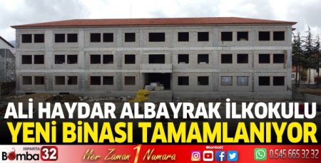 Ali Haydar Albayrak İlkokulu yeni binası tamamlanıyor  