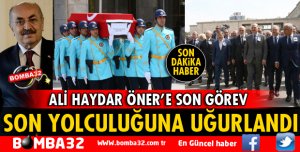 ALİ HAYDAR ÖNER SON YOLCULUĞUNA UĞURLANDI