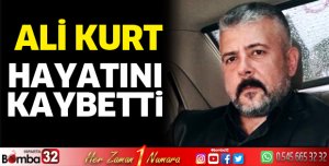 Ali Kurt hayatını kaybetti