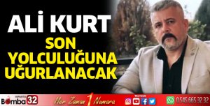 Ali Kurt son yolculuğuna uğurlanacak