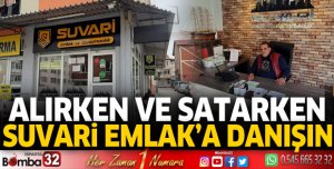 Alırken ve satarken Suvari Emlak'a danışın  