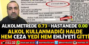 ALKOLLÜ OLMADIĞI HALDE HEM CEZA YEDİ HEM EHLİYET GİTTİ
