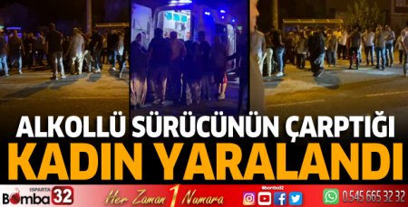 Alkollü sürücü kadına çarptı