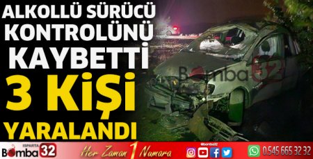 Alkollü sürücünün kullandığı otomobil yoldan çıktı 
