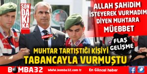 ALLAH ŞAHİDİM, İSTEYEREK VURMADIM' DİYEN MUHTARA MÜEBBET