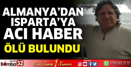 Almanya’dan Isparta’ya acı haber
