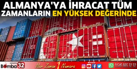 Almanya'ya ihracat tüm zamanların en yüksek değerinde