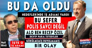 'ALO BEN RECEP ÖZEL' DEYİP PARA İSTEDİLER