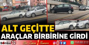 Alt geçitte araçlar birbirine girdi