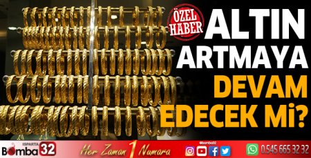 Altın artmaya devam edecek mi?