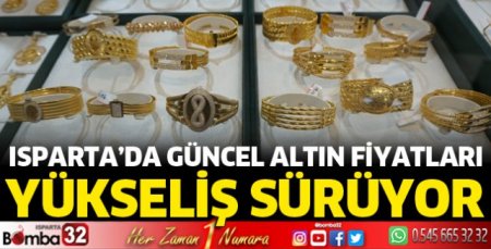Altın fiyatları artmaya devam ediyor işte güncel liste