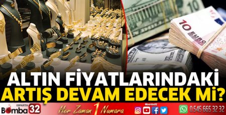 Altın fiyatlarındaki artış devam edecek mi?