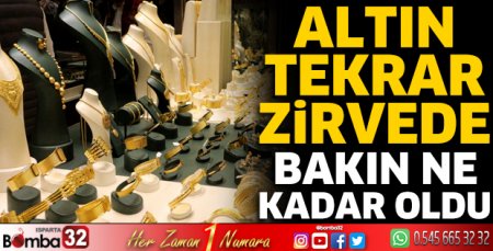 Altın tekrar zirvede bakın ne kadar oldu