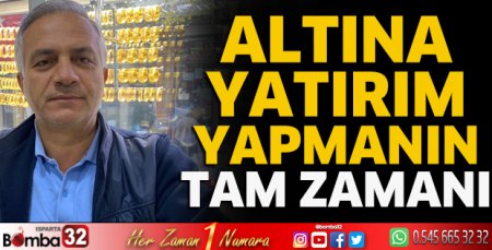 Altına yatırım yapmanın tam zamanı