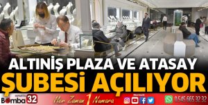 Altıniş Plaza ve Atasay şubesi açılıyor