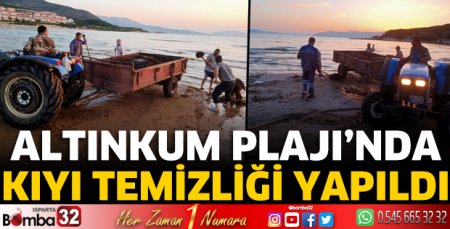 Altınkum Plajı’nda kıyı temizliği yapıldı