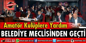 AMATÖR KULÜPLERE YARDIM MECLİSTEN GEÇTİ