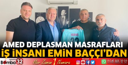 Amed deplasman masrafları İş İnsanı Emin Baççı’dan 